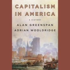 Capitalism in America: A History by Alan Greenspan Paperback Book
