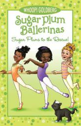 Sugar Plum Ballerinas: Sugar Plums to the Rescue! by Whoopi Goldberg Paperback Book
