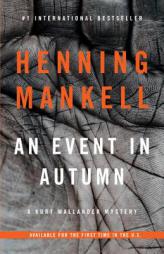 An Event in Autumn: A Kurt Wallander Mystery by Henning Mankell Paperback Book