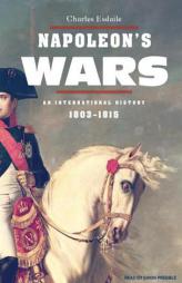 Napoleon's Wars: An International History, 1803-1815 by Charles Esdaile Paperback Book