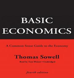 Basic Economics, Fourth Edition: A Common Sense Guide to the Economy by Thomas Sowell Paperback Book