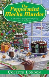 The Peppermint Mocha Murder by Colette London Paperback Book