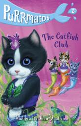 Purrmaids #2: The Catfish Club by Sudipta Bardhan-Quallen Paperback Book
