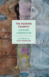 The Hearing Trumpet (New York Review Books Classics) by Leonora Carrington Paperback Book