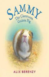 Sammy: The Classroom Guinea Pig by Alix Berenzy Paperback Book