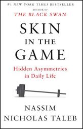 Skin in the Game: Hidden Asymmetries in Daily Life by Nassim Nicholas Taleb Paperback Book