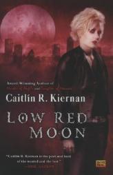 Low Red Moon by Caitlin R. Kiernan Paperback Book