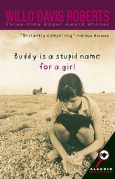 Buddy Is A Stupid Name for a Girl by Willo Davis Roberts Paperback Book