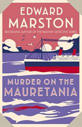 Murder on the Mauretania (Ocean Liner Mysteries, 2) by Edward Marston Paperback Book