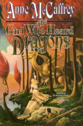 The Girl Who Heard Dragons by Anne McCaffrey Paperback Book