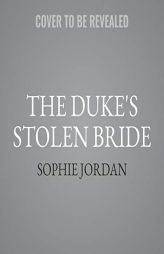 The Duke's Stolen Bride: The Rogue Files (The Rogue Files Series) by Sophie Jordan Paperback Book