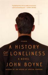 A History of Loneliness: A Novel by John Boyne Paperback Book