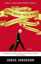 The 100-Year-Old Man Who Climbed Out the Window and Disappeared by Jonas Jonasson Paperback Book