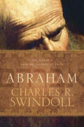 Abraham: One Nomad's Amazing Journey of Faith by Charles R. Swindoll Paperback Book