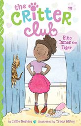 Ellie Tames the Tiger (22) (The Critter Club) by Callie Barkley Paperback Book
