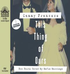 This Thing of Ours: How Faith Saved My Mafia Marriage by Cammy Franzese Paperback Book