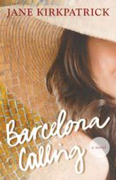 Barcelona Calling by Jane Kirkpatrick Paperback Book