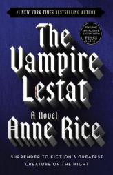 The Vampire Lestat (Rice, Anne, Chronicles of the Vampires, 2nd Bk.) by Anne Rice Paperback Book