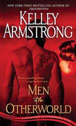Men of the Otherworld: A Collection of Otherworld Tales by Kelley Armstrong Paperback Book
