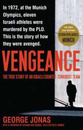 Vengeance: The True Story of an Israeli Counter-Terrorist Team by George Jonas Paperback Book