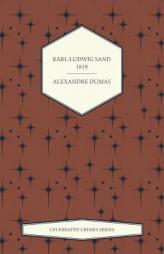 Karl-Ludwig Sand - 1819 by Alexandre Dumas Paperback Book