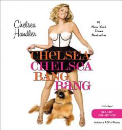 Chelsea Chelsea Bang Bang by Chelsea Handler Paperback Book