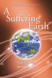A Suffering Earth: Your Choice by Mary Stewart Paperback Book