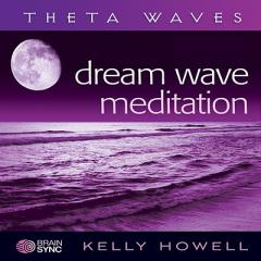 Dream Wave Meditation by Kelly Howell Paperback Book
