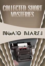 Collected Short Mysteries by Ngaio Marsh Paperback Book