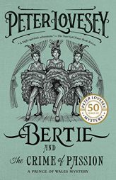 Bertie and the Crime of Passion (A Prince of Wales Mystery) by Peter Lovesey Paperback Book