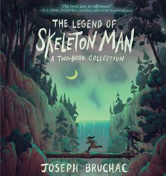 The Legend of Skeleton Man (The Skeleton Man) by Joseph Bruchac Paperback Book