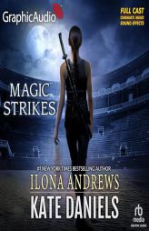 Magic Strikes [Dramatized Adaptation]: Kate Daniels 3 (Kate Daniels) by Ilona Andrews Paperback Book