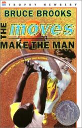 The Moves Make the Man (Newbery Honor Book) by Bruce Brooks Paperback Book