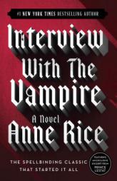 Interview with the Vampire by Anne Rice Paperback Book