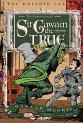 The Adventures of Sir Gawain the True by Gerald Morris Paperback Book