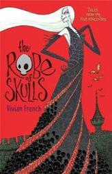 The Robe of Skulls: The First Tale from the Five Kingdoms (Tales from the Five Kingdoms) by Vivian French Paperback Book