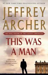 This Was a Man: The Final Volume of The Clifton Chronicles by Jeffrey Archer Paperback Book