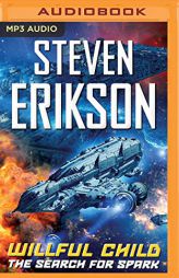 Willful Child: The Search for Spark by Steven Erikson Paperback Book