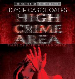 High Crime Area: Tales of Darkness and Dread by Joyce Carol Oates Paperback Book