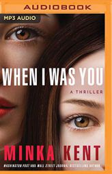 When I Was You by Minka Kent Paperback Book