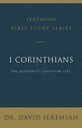 1 Corinthians: The Authentic Christian Life by David Jeremiah Paperback Book