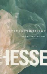 Pictor's Metamorphoses: And Other Fantasies by Hermann Hesse Paperback Book