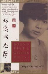Bound Feet and Western Dress by Pang-Mei Natasha Chang Paperback Book