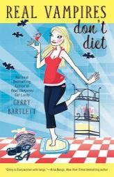 Real Vampires Don't Diet (Glory St. Claire, Book 4) by Gerry Bartlett Paperback Book