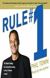 Rule #1: The Simple Strategy for Successful Investing--in Only 15 Minutes a Week! by Phil Town Paperback Book