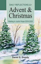 Waiting in Joyful Hope: Daily Reflections for Advent and Christmas 2019-2020 by Daniel Groody Paperback Book