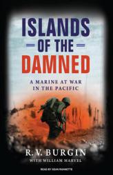Islands of the Damned: A Marine at War in the Pacific by R. V. Burgin Paperback Book