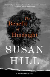 The Benefit of Hindsight: A Simon Serrailler Case by Susan Hill Paperback Book