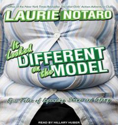 It Looked Different on the Model: Epic Tales of Impending Shame and Infamy by Laurie Notaro Paperback Book