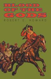 Blood of the Gods by Robert E. Howard Paperback Book